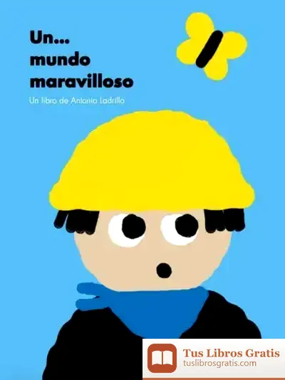 Descargar Un... Mundo Maravilloso de Antonio Ladrillo