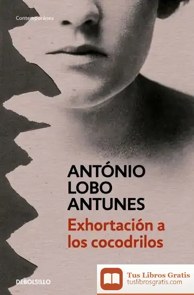Descargar Exhortación A Los Cocodrilos de António Lobo Antunes