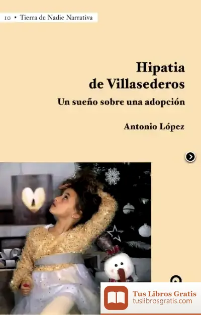 Descargar Hipatia De Villasederos: Un Sueño Sobre Una Adopción