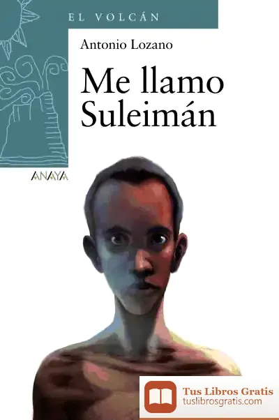 Descargar Me Llamo Suleimán de Antonio Lozano