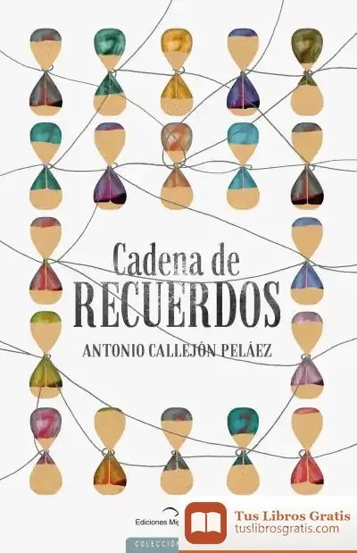 Descargar Cadena De Recuerdos de Antonio Luis Callejón Peláez
