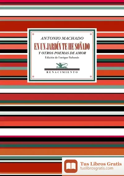 Descargar En Un Jardín Te He Soñado Y Otros Poemas De Amor de Antonio Machado