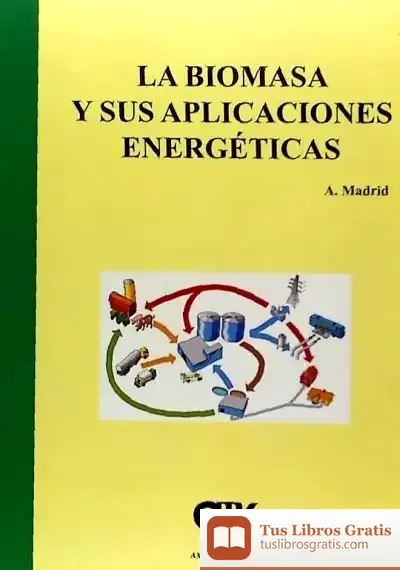 Descargar La Biomasa Y Sus Aplicaciones Energéticas