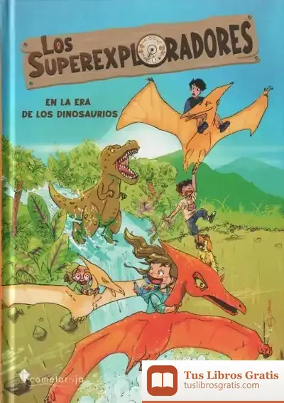 Descargar Los Superexploradores En La Era De Los Dinosaurios
