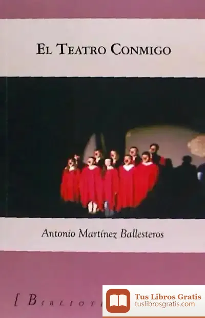 Descargar El Teatro Conmigo de Antonio Martínez Ballesteros