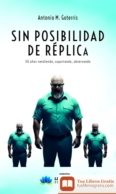 Descargar Sin Posibilidad De Réplica de Antonio Miguel Goterris Tomás