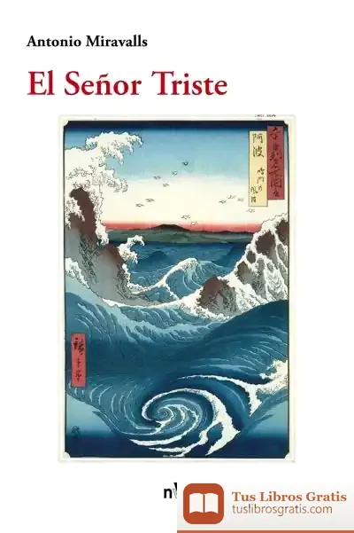 Descargar El Señor Triste de Antonio Miravalls Martínez