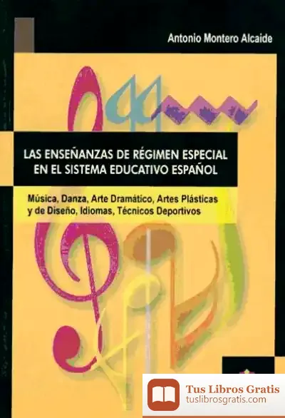 Descargar Las Enseñanzas De Régimen Especial En El Sistema Educativo Español de Antonio Montero Alcaide
