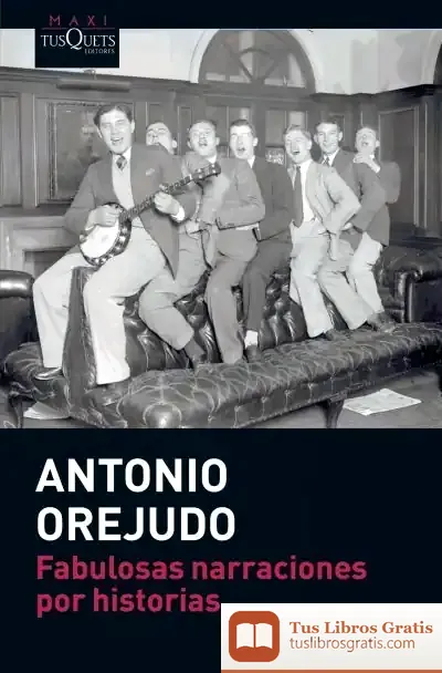 Descargar Fabulosas Narraciones Por Historias de Antonio Orejudo