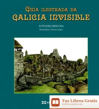 Descargar Guía Ilustrada Da Galicia Invisible de Robyn Quin