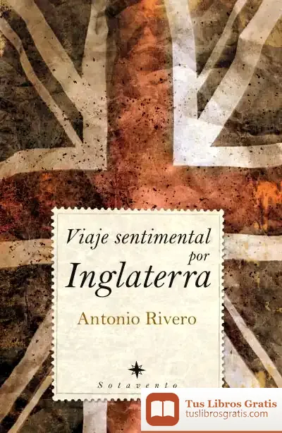Descargar Viaje Sentimental Por Inglaterra de Antonio Rivero Taravillo
