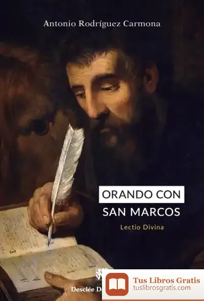 Descargar Orando Con San Marcos. Lectio Divina