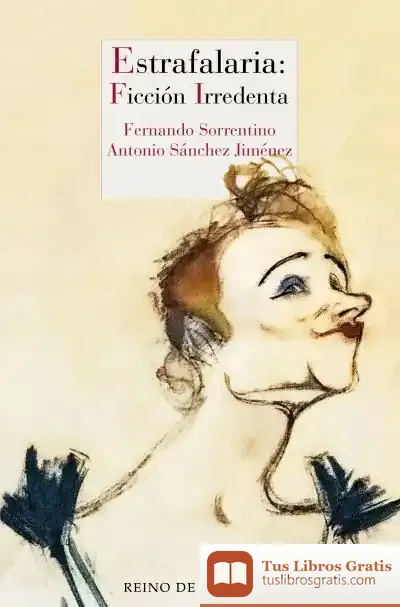 Descargar Estrafalaria: Ficción Irredenta de Antonio Sánchez Jiménez