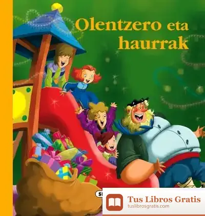 Descargar Euskal Ipuinak. Olentzero Eta Haurrak de Antton Irusta