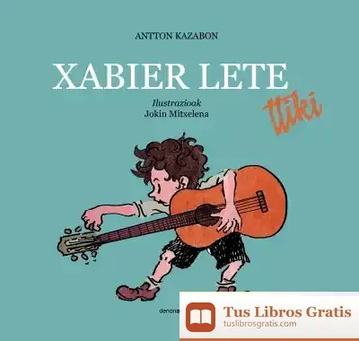 Descargar Xabier Lete Ttiki de Antton Kazabon Amigorena
