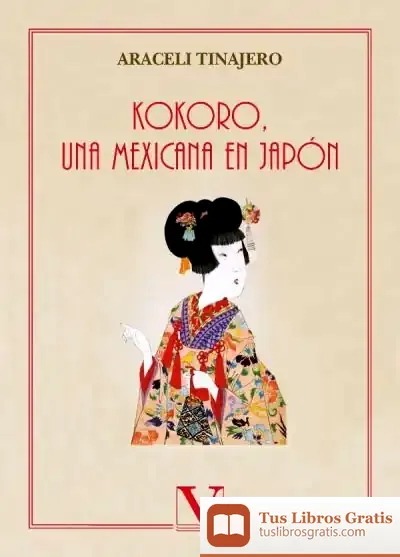 Descargar Kokoro, Una Mexicana En Japón de Araceli Tinajero