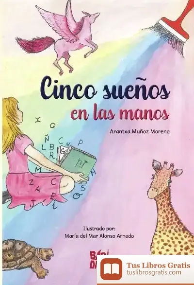 Descargar Cinco Sueños En Las Manos de Arantxa Muñoz Moreno