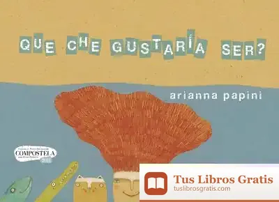 Descargar Que Che Gustaría Ser?