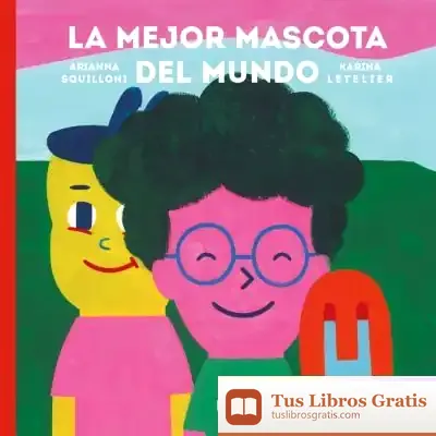 Descargar La Mejor Mascota Del Mundo de Arianna Squilloni