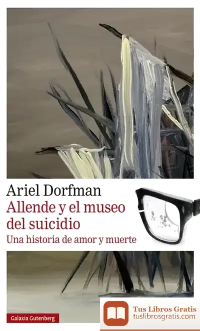 Descargar Allende Y El Museo Del Suicidio: Una Historia De Amor Y Muerte