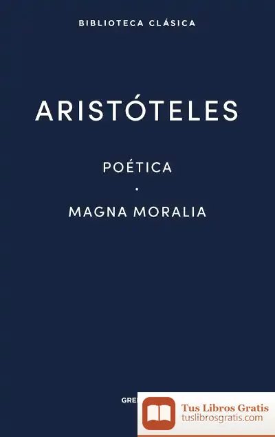 Descargar Poética · Magna Moralia de Aristóteles