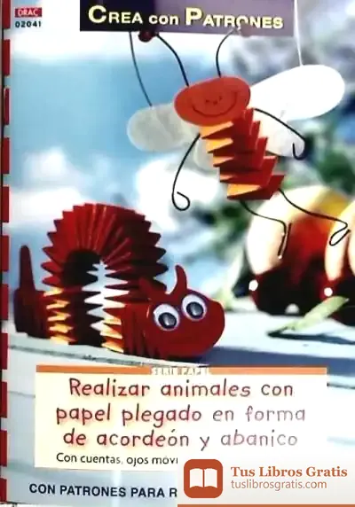 Descargar Serie Papel Nº 41. Realizar Animales Con Papel Plegado En Forma De Acordeón Y Abanico de Josep M. Benet I Jornet