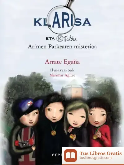 Descargar Klarisa Eta K Taldea. Arimen Parkearen Misterioa de Arrate Egaña