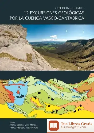 Descargar Geología De Campo: 12 Excursiones Geológicas Por La Cuenca Vasco-Cantábrica de Arturo Apraiz Atutxa