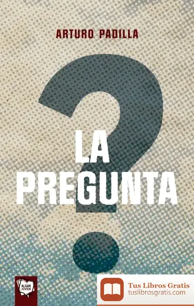 Descargar La Pregunta de Arturo Padilla de Juan