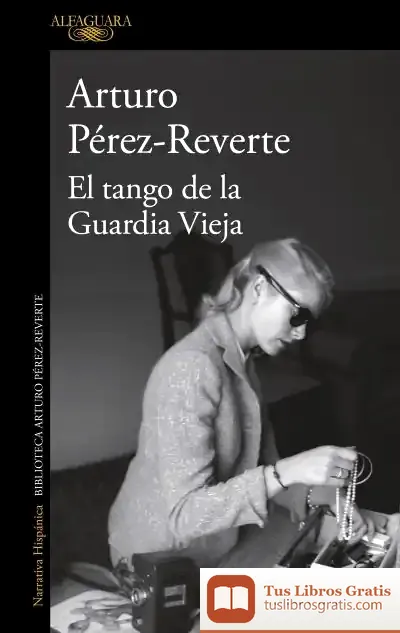 Descargar El Tango De La Guardia Vieja de Arturo Pérez-Reverte