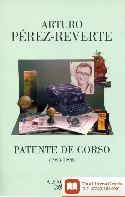 Descargar Patente De Corso (1993-1998) de Arturo Pérez-Reverte