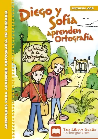 Descargar Diego Y Sofía Aprenden Ortografía: Aventuras Para Aprender Ortografía En Primaria de Ascensión Díaz Revilla