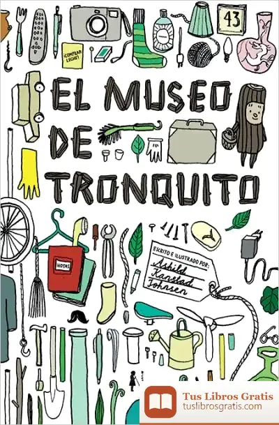 Descargar El Museo De Tronquito de Ashild Kanstad Johnsen