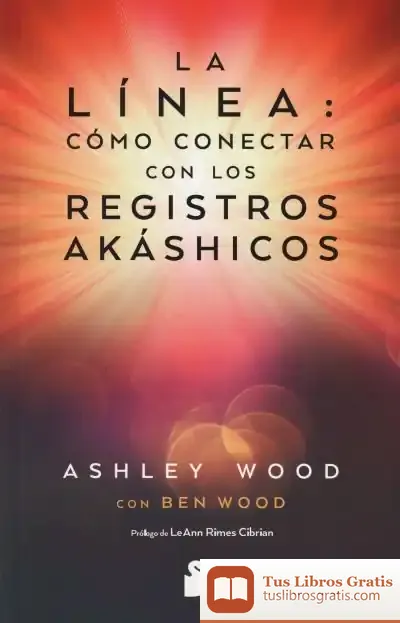 Descargar La Línea: Cómo Conectar Con Los Registros Akashicos