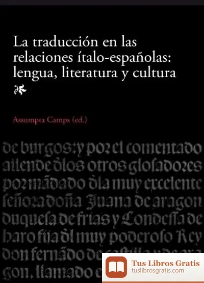 Descargar Traducción En Las Relaciones Ítalo-Españolas: Lengua, Literatura Y Cultura, La de Puig