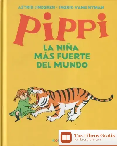 Descargar Pippi La Niña Más Fuerte Del Mundo de Astrid Lindgren