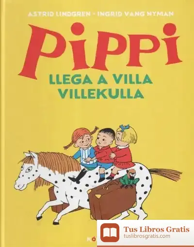 Descargar Pippi Llega A Villa Villekulla de Astrid Lindgren