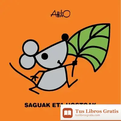 Descargar Saguak Eta Hostoak (Título En Cast. Los Ratones Y Las Hojas) de Attilio