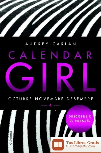 Descargar Calendar Girl 4. Octubre, Novembre, Desembre de Audrey Carlan