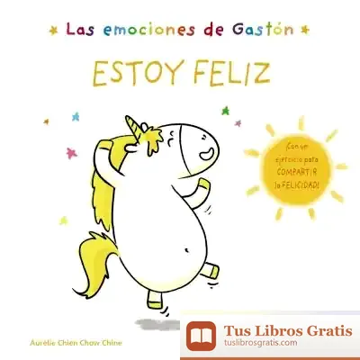 Descargar Las Emociones De Gastón. Estoy Feliz de Aurélie Chien Chow Chine
