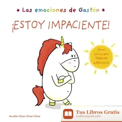 Descargar Las Emociones De Gastón. ¡Estoy Impaciente! de Aurélie Chien Chow Chine