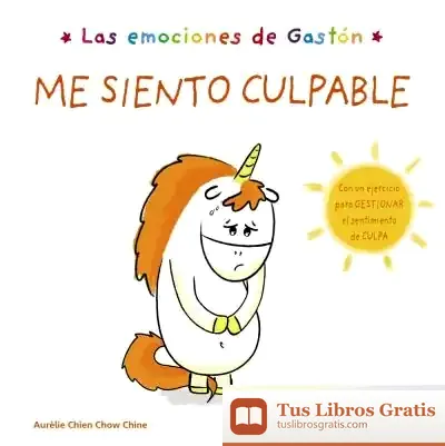 Descargar Las Emociones De Gastón. Me Siento Culpable de Aurélie Chien Chow Chine