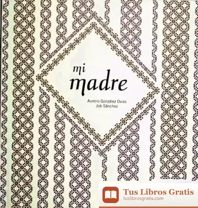 Descargar Mi Madre de Aurelio González Ovies