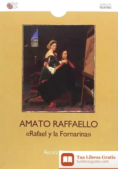 Descargar Amato Rafaello: Rafael Y La Fornarina