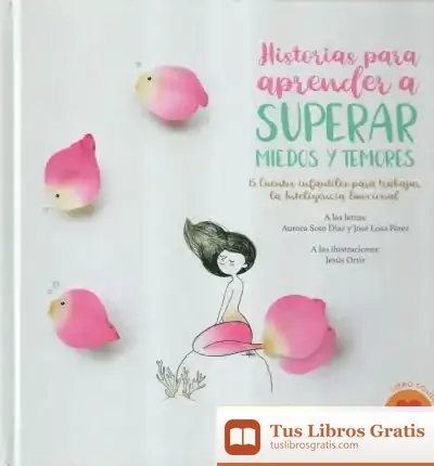 Descargar Historias Para Aprender A Superar Miedos Y Temores