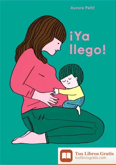 Descargar ¡Ya Llego! de Aurore Petit