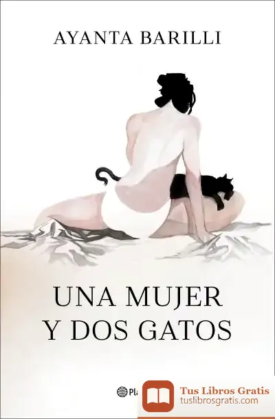Descargar Una Mujer Y Dos Gatos de Ayanta Barilli