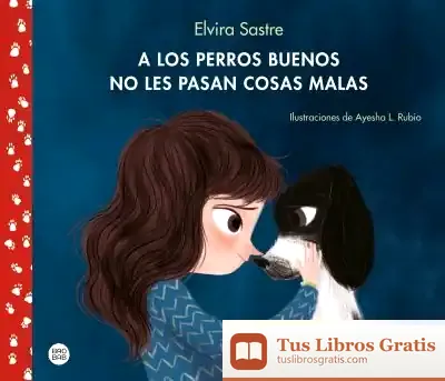 Descargar A Los Perros Buenos No Les Pasan Cosas Malas