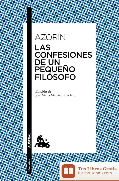 Descargar Las Confesiones De Un Pequeño Filósofo de Azorín