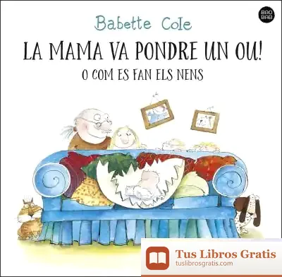 Descargar La Mama Va Pondre Un Ou! O Com Es Fan Els Nens